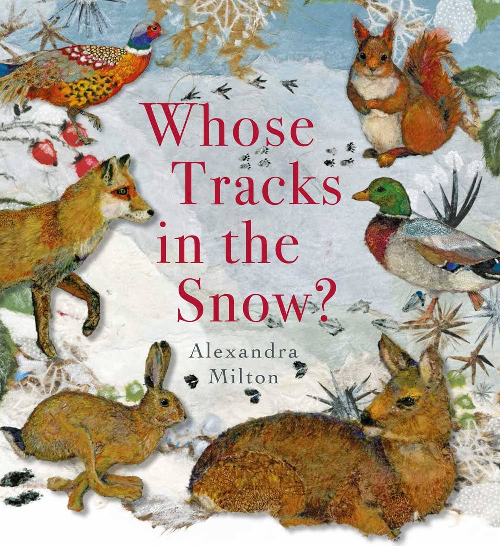 Whose Tracks in the Snow? By Alexandra Milton