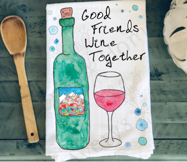 Good Friends Wine Together Funny Kitchen Towel