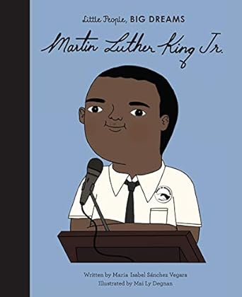 Martin Luther King, Jr. - Little People, Big Dreams
