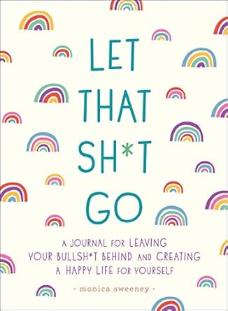 Let That Sh*t Go Journal