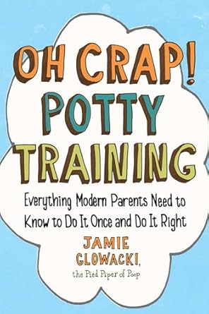Oh Crap! Potty Training #1
