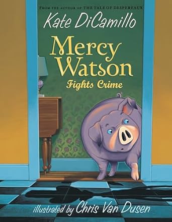 Mercy Watson #3 Fights Crime