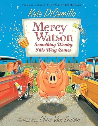 Mercy Watson #6 Something Wonky This Way Comes
