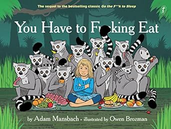 You Have To F*cking Eat