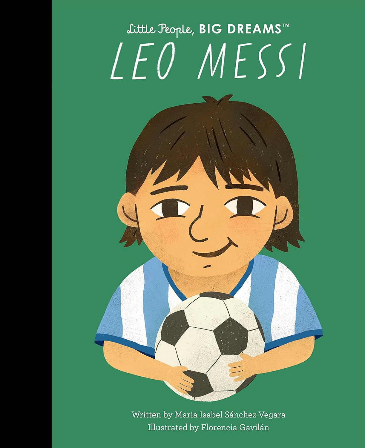 Leo Messi (Little People, BIG DREAMS) by Maria Isabel Sanchez Vegara