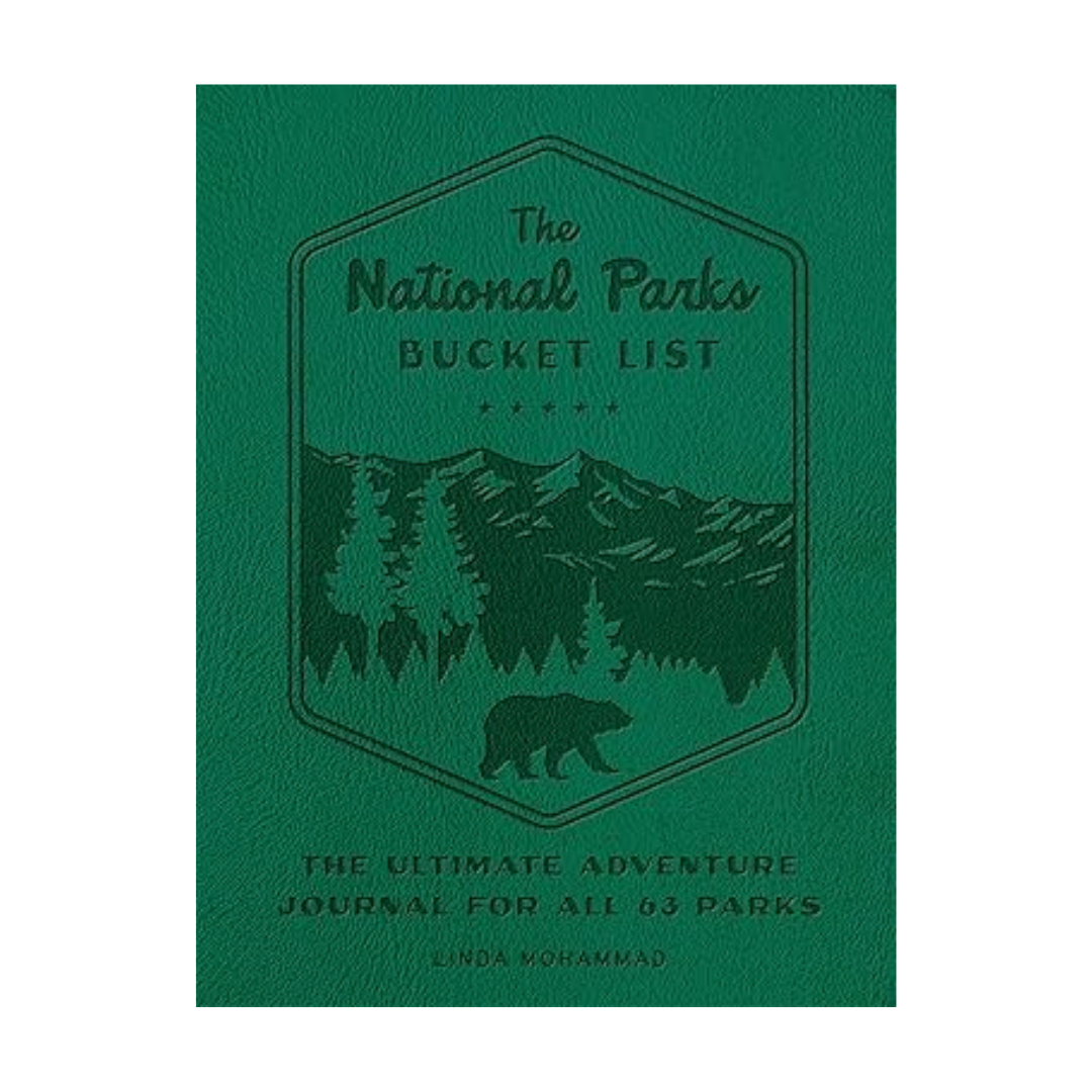 The National Parks Bucket List: The Ultimate Adventure Journal for All 63 Parks by Linda Mohammad