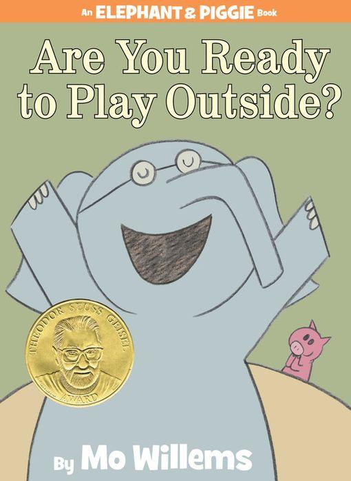 Are You Ready to Play Outside? (Elephant and Piggie #7)