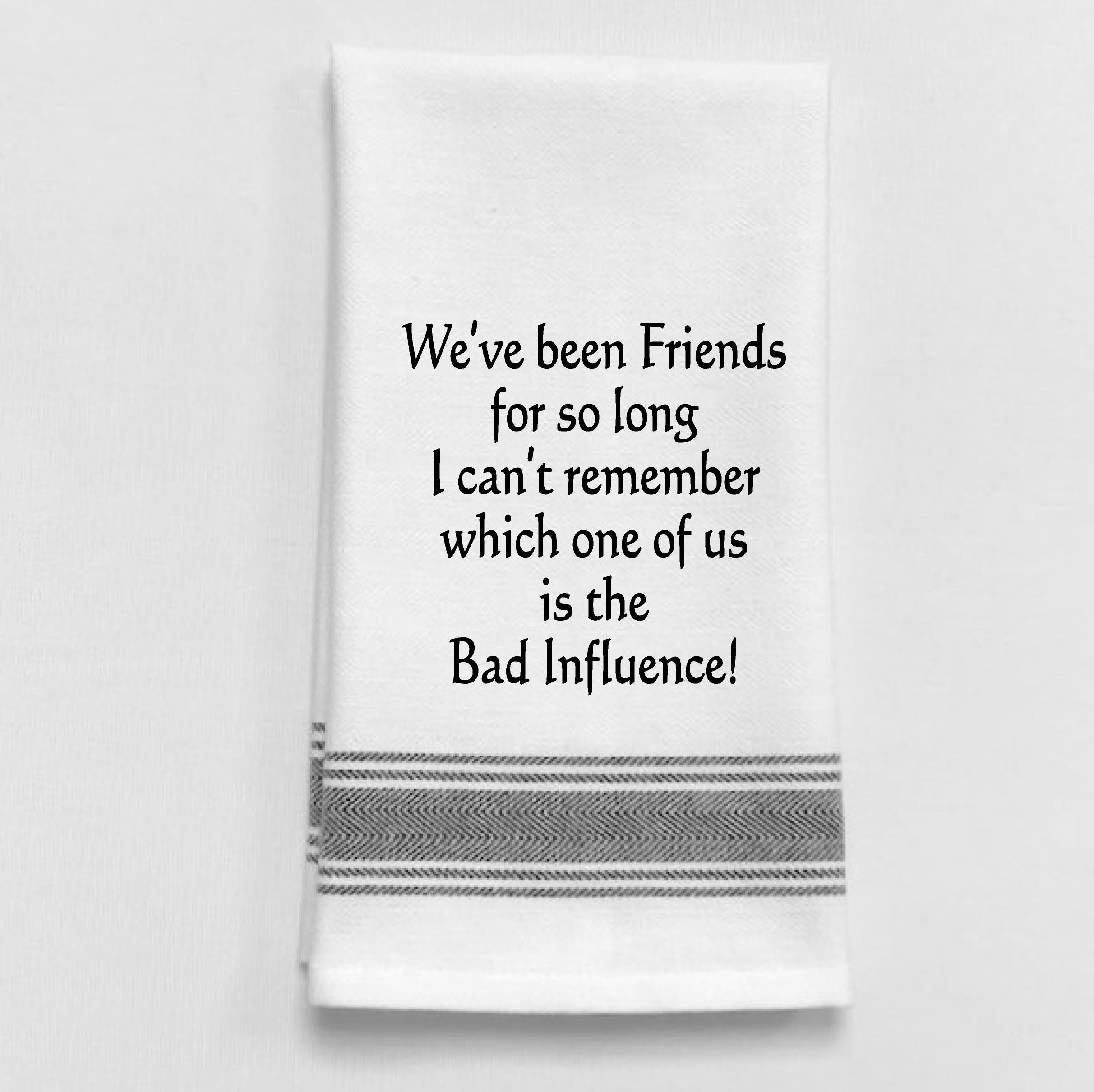 Bad Influence Tea Towel