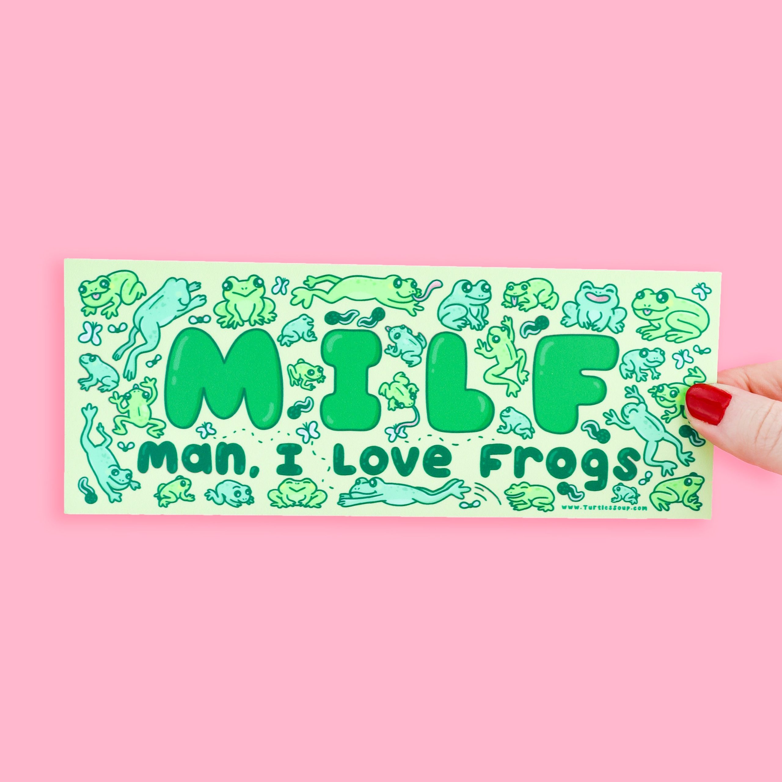Man I Love Frogs MILF Bumper Sticker