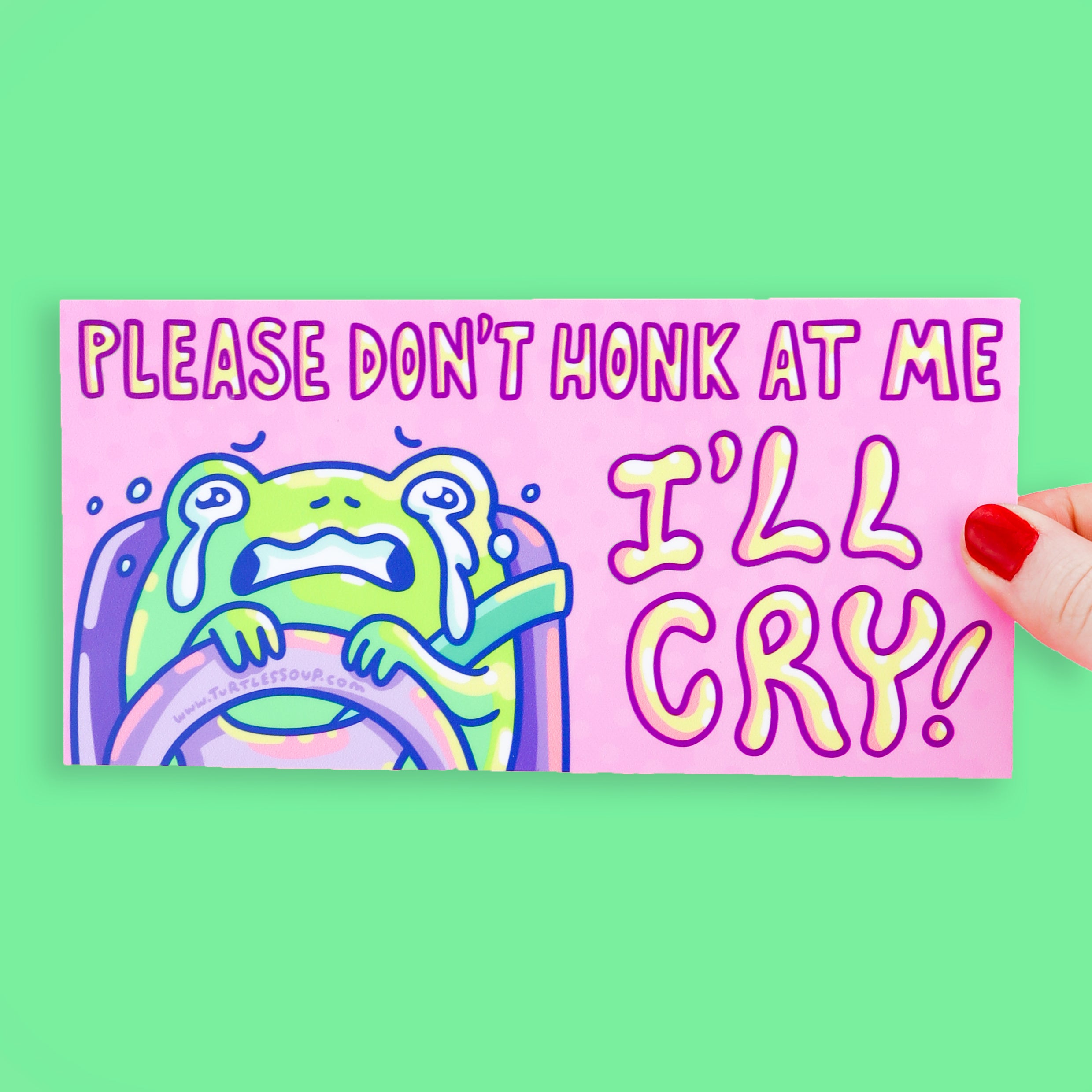 Please Don't Honk at Me I'll Cry Funny Frog Bumper Sticker