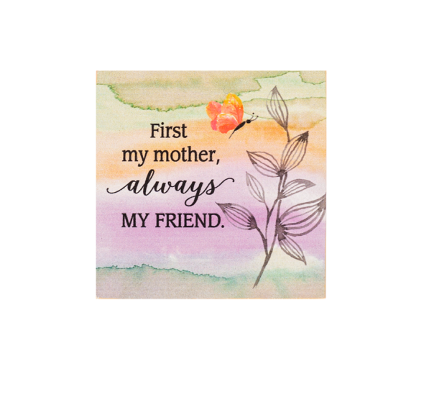 My Mother, My Friend Mini Block Sign