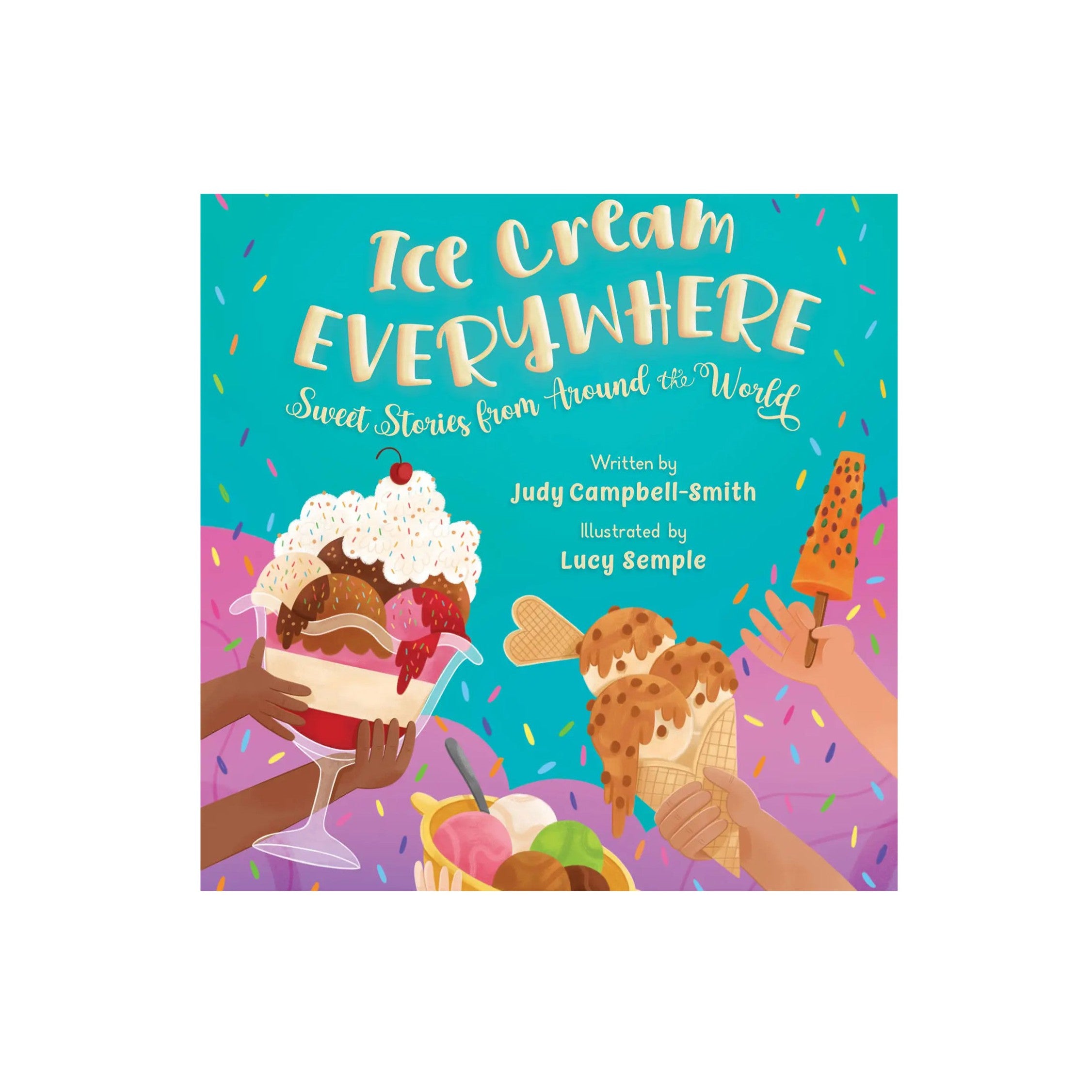 Ice Cream Everywhere! Sweet Stories from Around the World