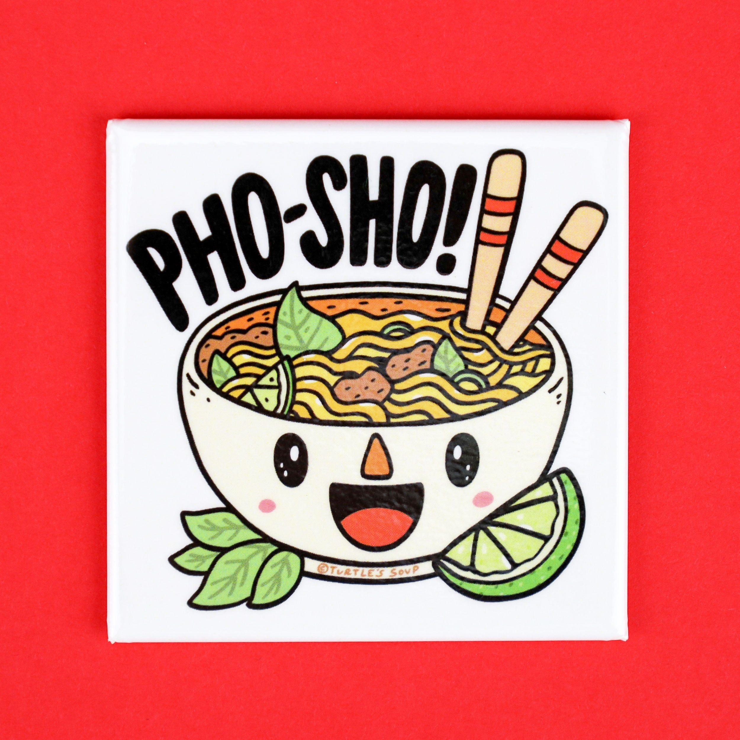 Pho Sho Fridge Magnet
