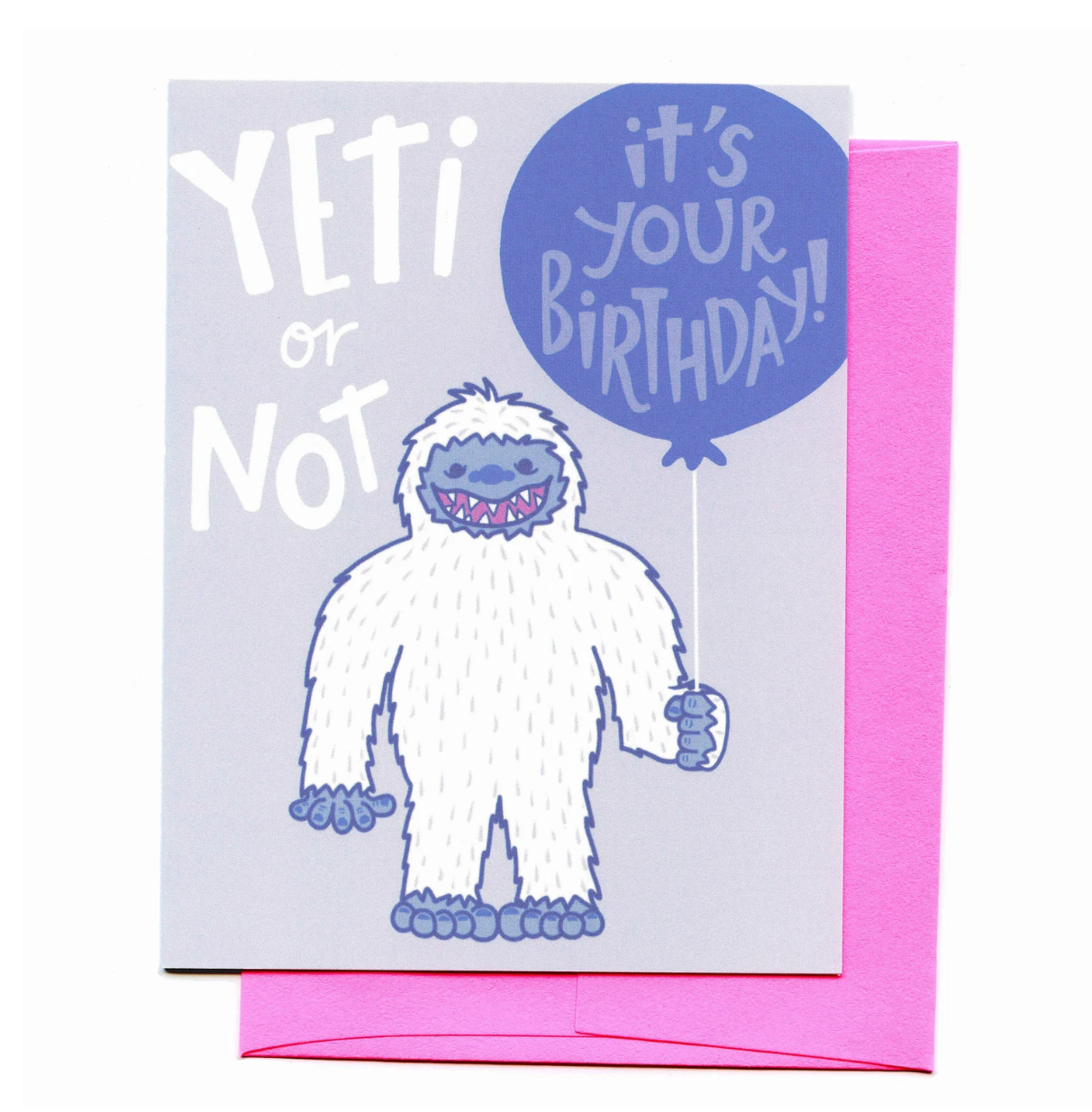 Yeti Or Not Birthday Card
