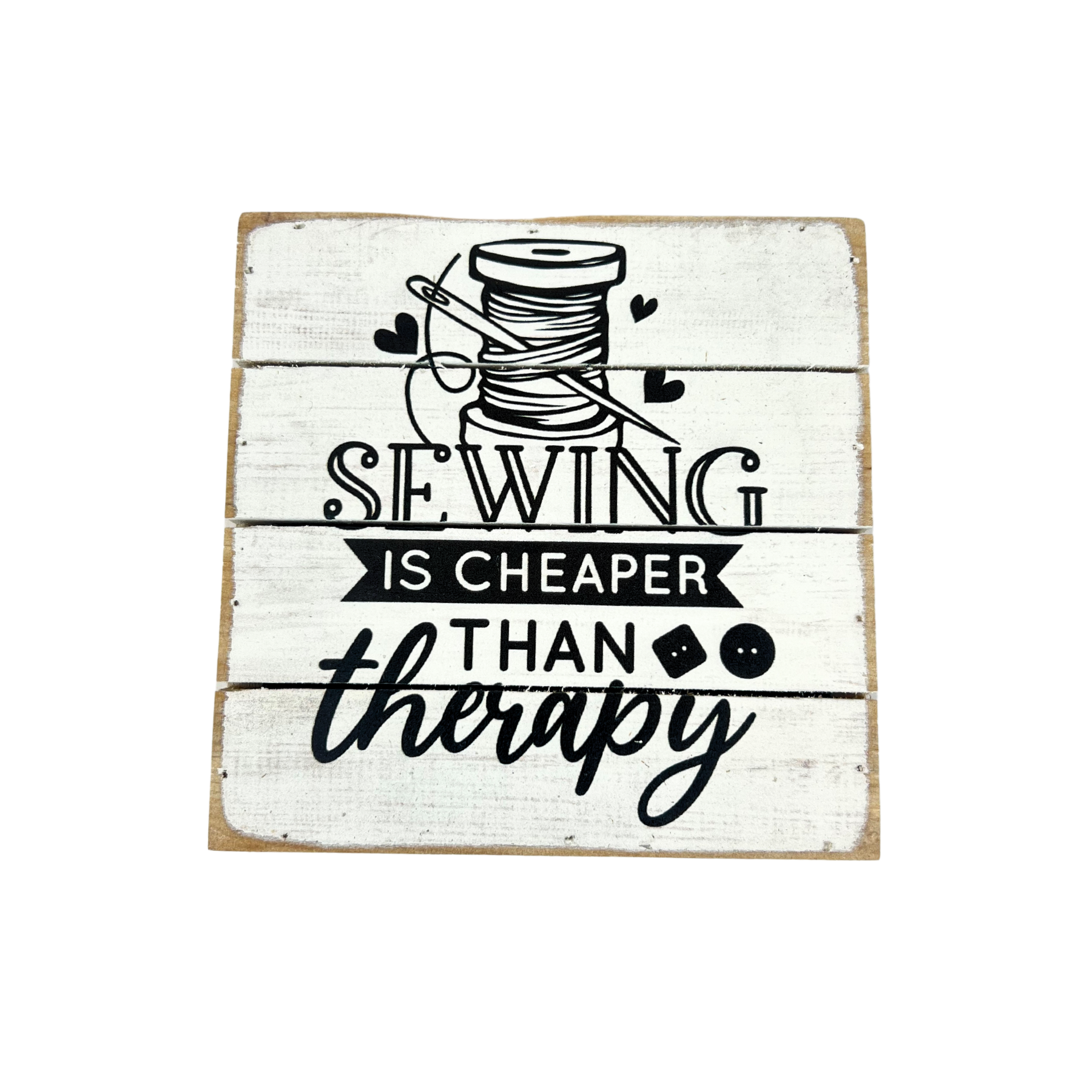 Sewing is Cheaper Than Therapy Pallet Sign