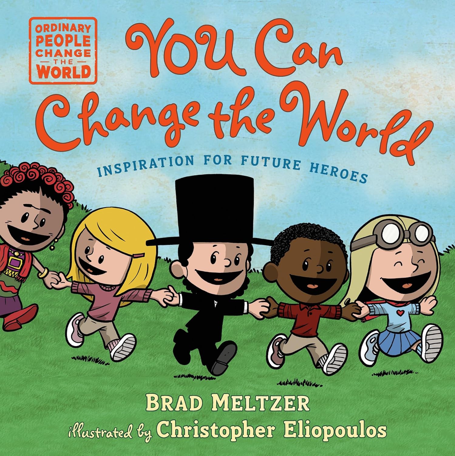 You Can Change the World: Inspiration for Future Heroes