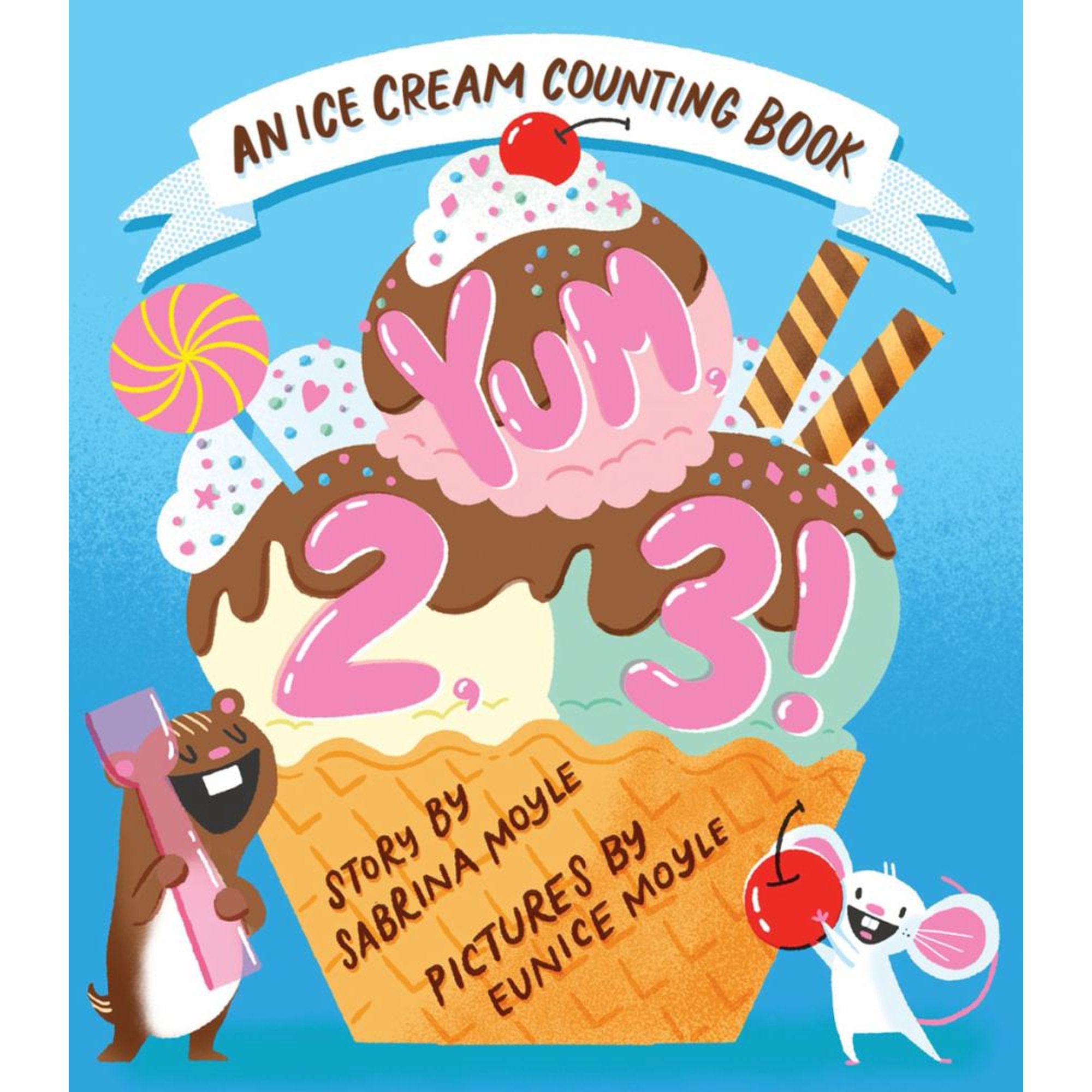 Yum, 2, 3! An Ice Cream Counting Book (A Board Book)