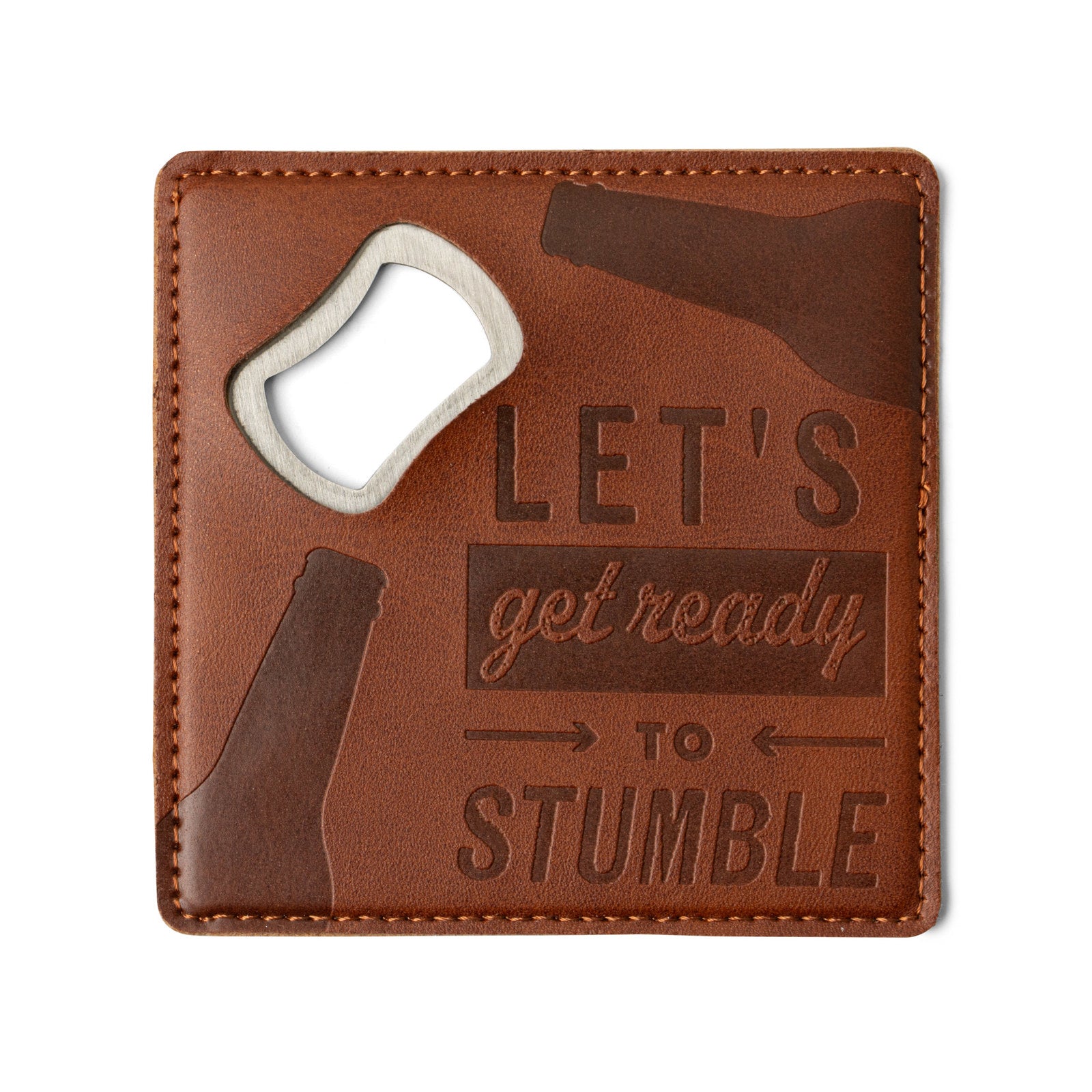 Brodeo Drive™ Pour Decisions Bottle Opener Coaster - Lets Get Ready To Stumble