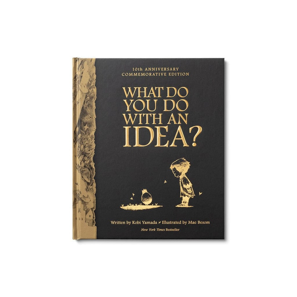 What to Do with an Idea - 10th Anniversary Edition