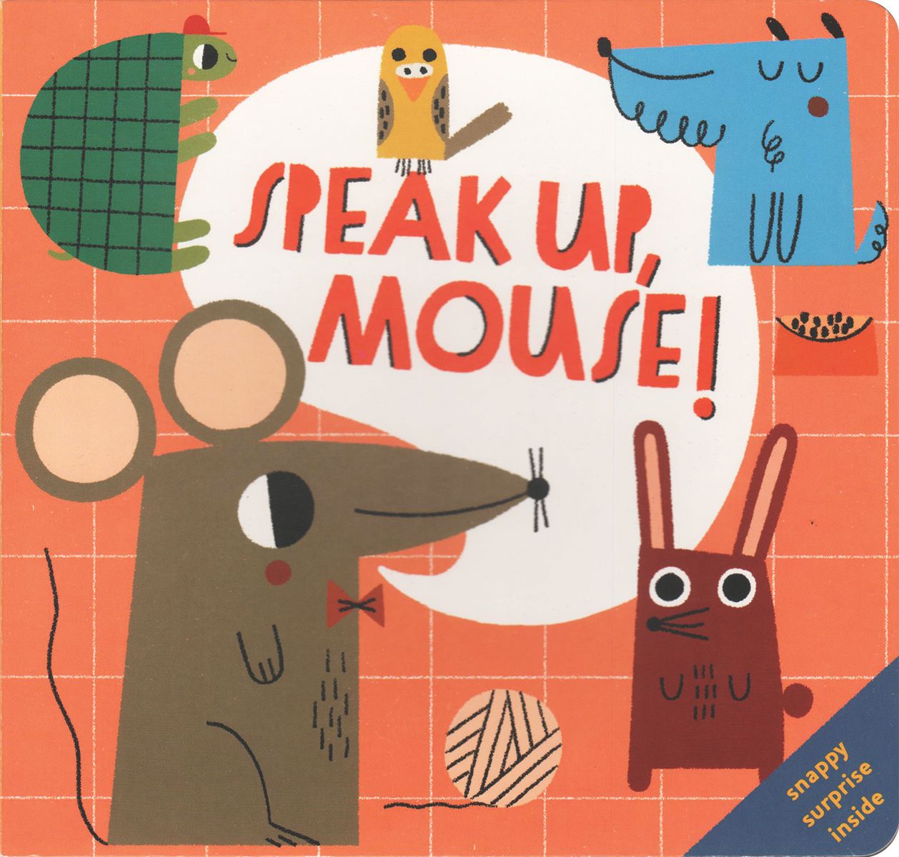 Speak Up, Mouse!