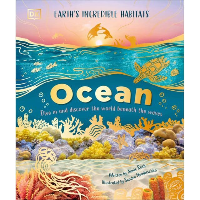 Ocean: Dive In and Discover the World Beneath the Waves