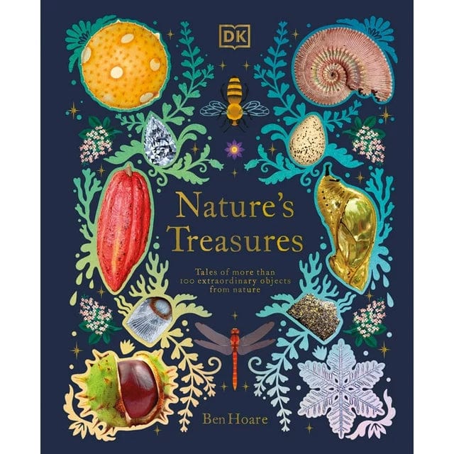 DK: Nature's Treasures: Tales Of More Than 100 Extraordinary Objects From Nature