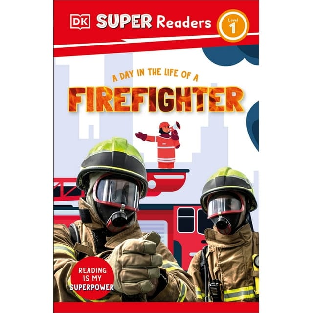 DK Super Readers Level 1: A Day in the Life of a Firefighter