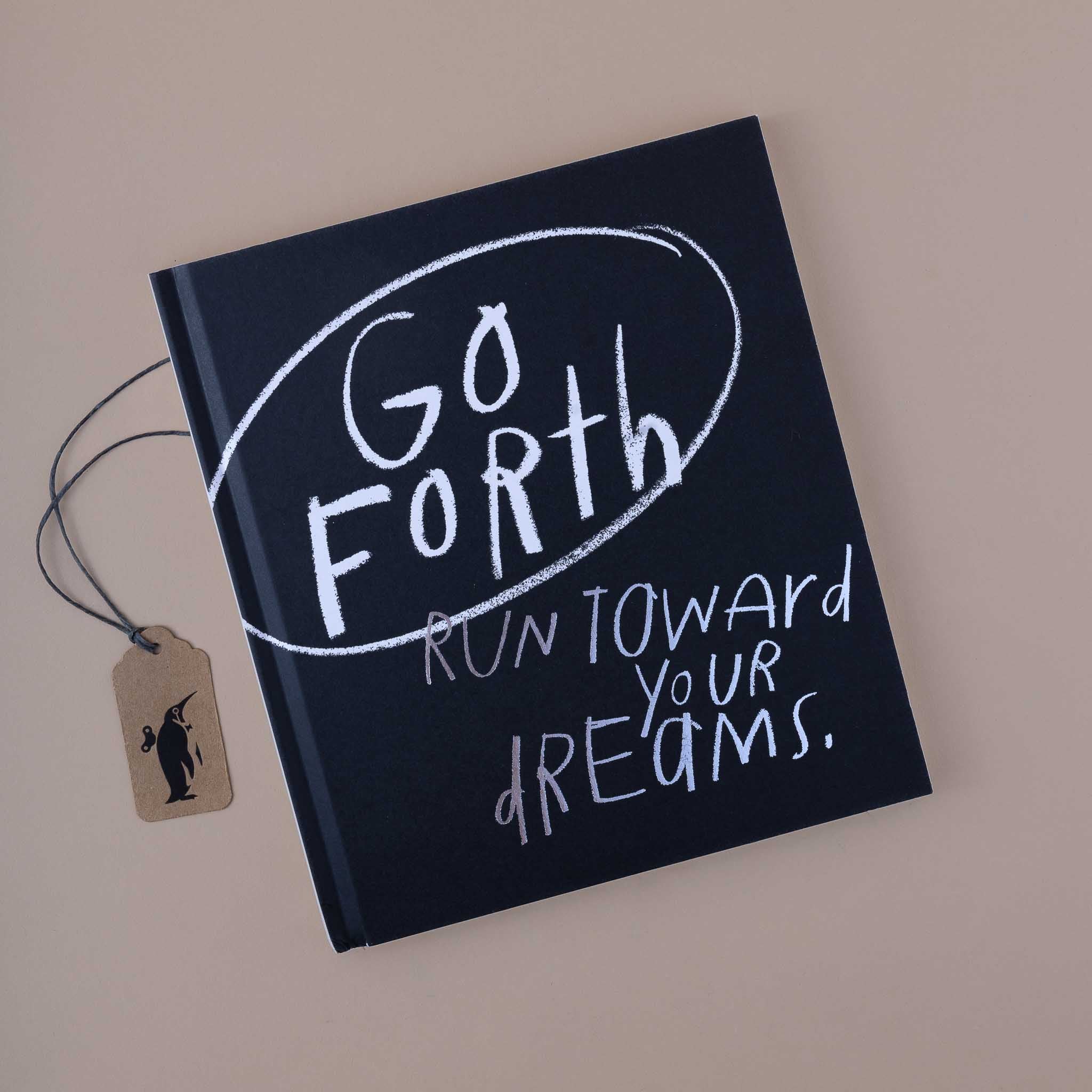 Go Forth run towards your dreams Book