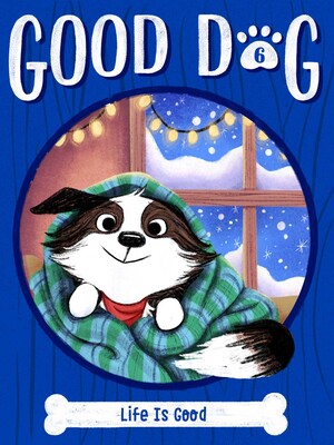 Good Dog #6: Life Is Good