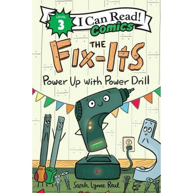 The Fix-Its: Power Up with Power Drill  (I Can Read Comics Level 3)