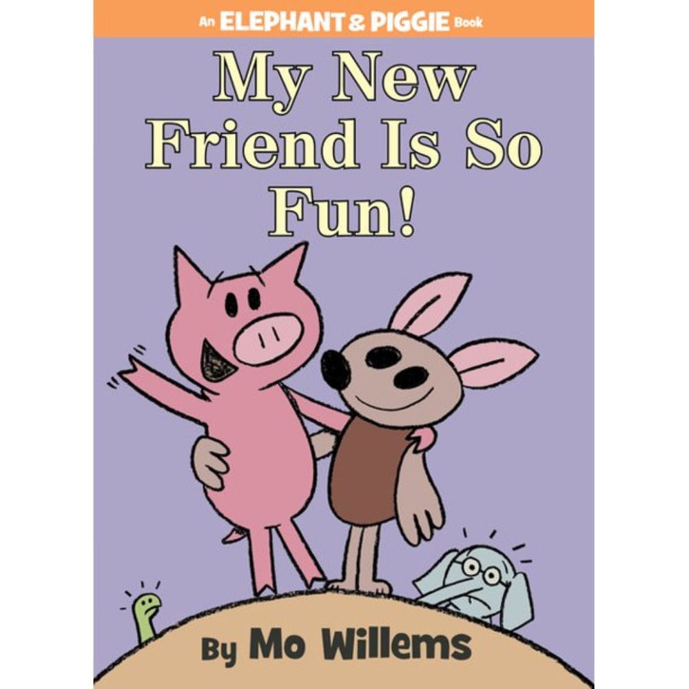 Elephant and Piggie: My New Friend Is So Fun!