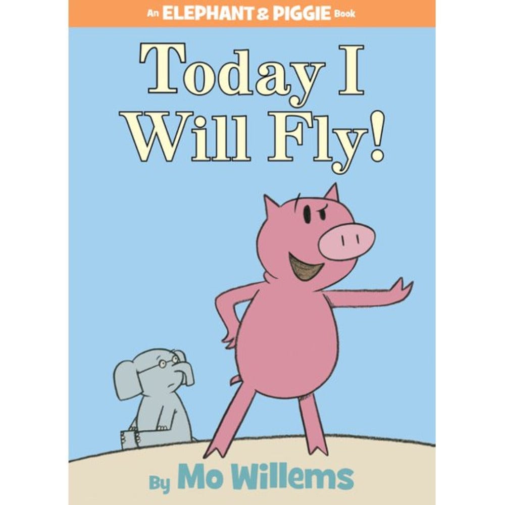 Elephant and Piggie: Today I Will Fly!