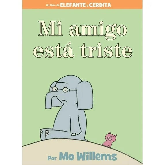 Elephant and Piggie: Mi amigo está triste