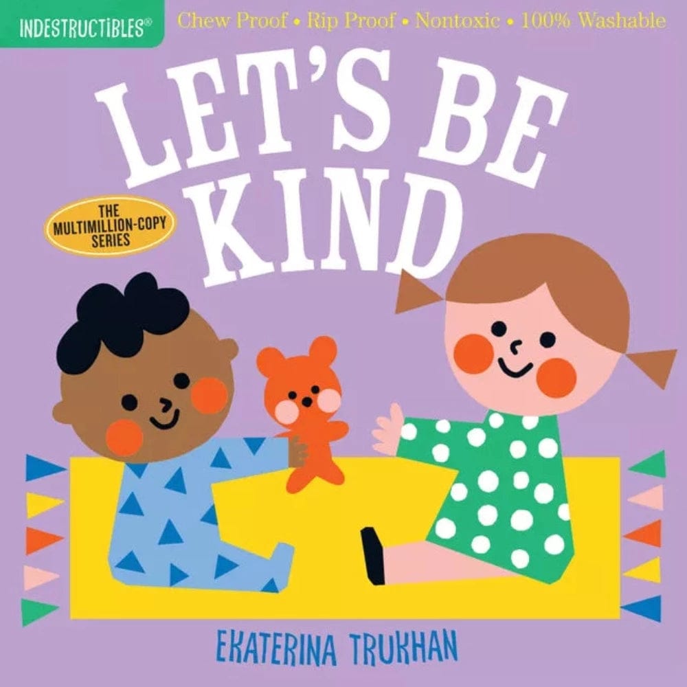 INDESTRUCTIBLES:  Let's Be Kind