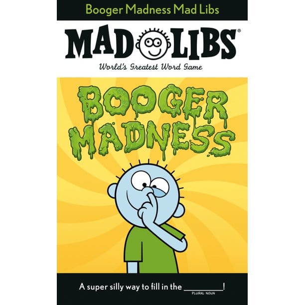 Mad Libs: Booger Madness