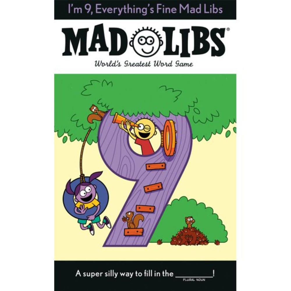 Mad Libs: I'm 9, Everything's Fine