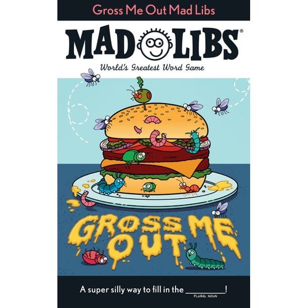 Mad Libs: Gross Me Out