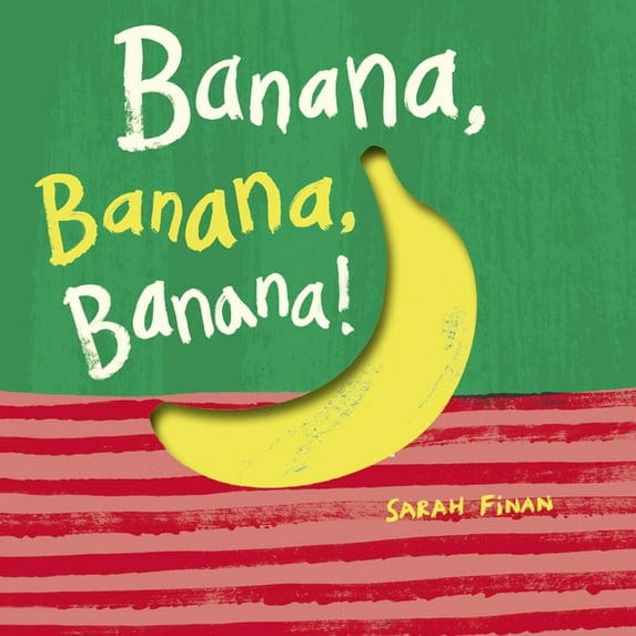 Banana, Banana, Banana! (Board Book)