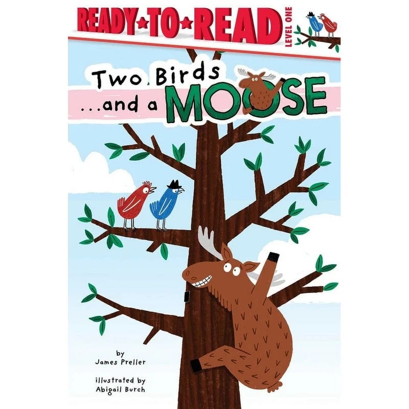 Two Birds . . . and a Moose (Ready-to-Read Level 1)