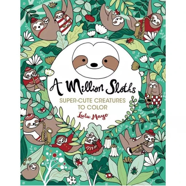 A Million Sloths: Super Cute Creatures to Color